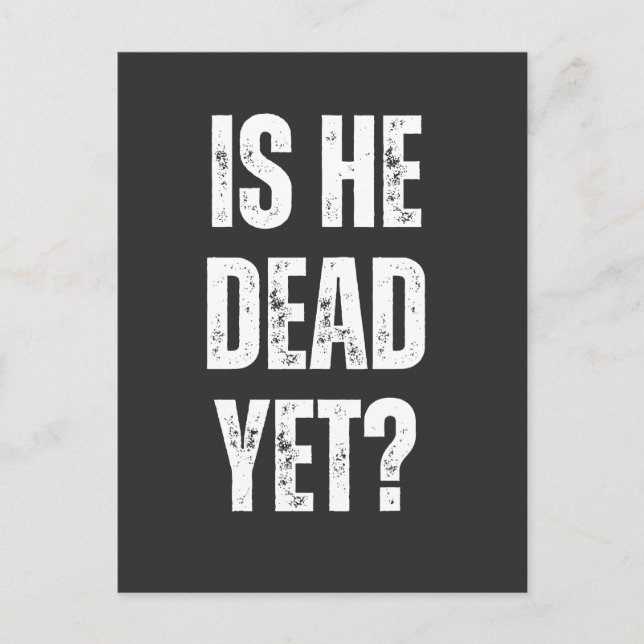 Cartão Postal Ele ainda é morto (Frente)