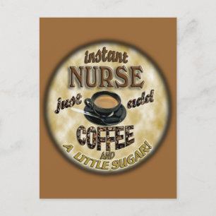 CARTÃO POSTAL ENFERMEIRA INSTANTE ACRESCENTE CAFÉ E UM POUCO DE 