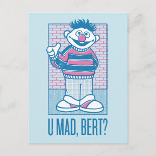 Cartão Postal Ernie U Louco, Bert?