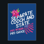 Cartão Postal Escolha separada de Cooch e estadual Funny Pro<br><div class="desc">Um pouco pro humor nesta design espirituosa que diz "Separate Cooch e State". Um jogo de palavras para a opinião política da separação entre a Igreja e o Estado. presente de excelente para uma feminista liberal que quer os direitos das mulheres e o acesso a cuidados de saúde adequados.</div>