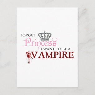 Cartão Postal "Esqueça Princesa, Eu Quero Ser Um Vampiro"