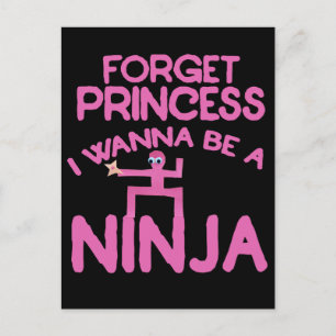 Cartão Postal Esquece a princesa que quero ser ninja