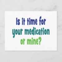 Está na hora da medicação ou da minha?