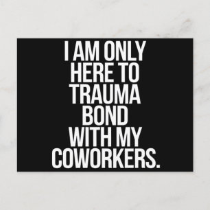 Cartão Postal Estou Aqui Apenas Para Traumatizar Meus Colegas de