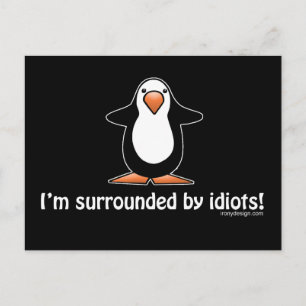 Cartão Postal Estou cercado por idiotas!