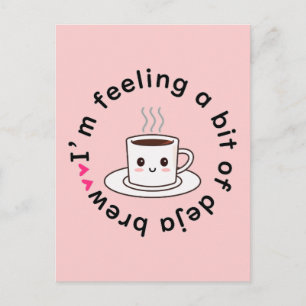 Cartão Postal Estou me sentindo um pouco de deja brew
