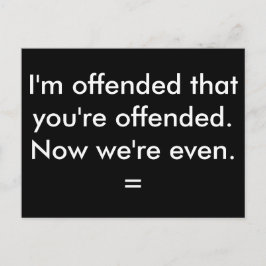 Cartão Postal Estou ofendida por você estar ofendida.