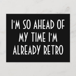 Cartão Postal Estou tão à frente do meu tempo que já estou retro