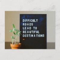 Estradas difíceis levam a lindos destinos