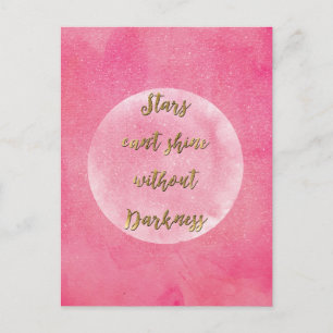 Cartão Postal "Estrelas não podem brilhar sem escuridão" citação