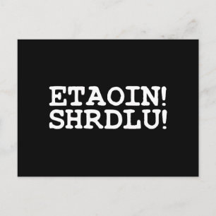 CARTÃO POSTAL ETAOIN! SHRDLU!