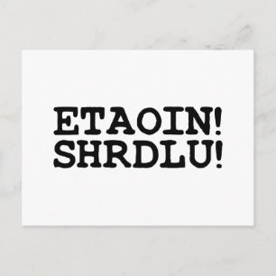 CARTÃO POSTAL ETAOIN! SHRDLU!
