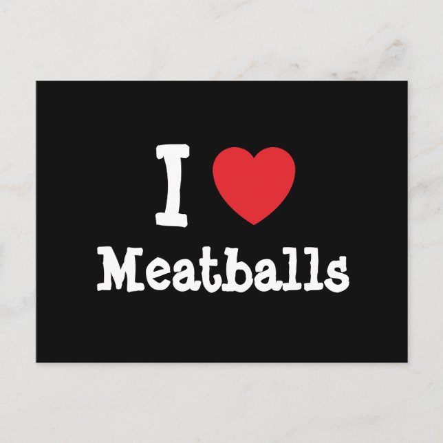 Cartão Postal Eu adoro Meatball coração T-Shirt (Frente)