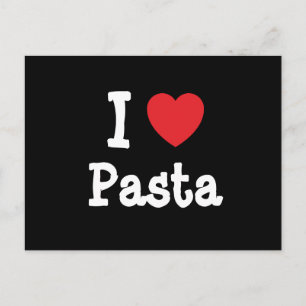 Cartão Postal Eu adoro Pasta coração T-Shirt