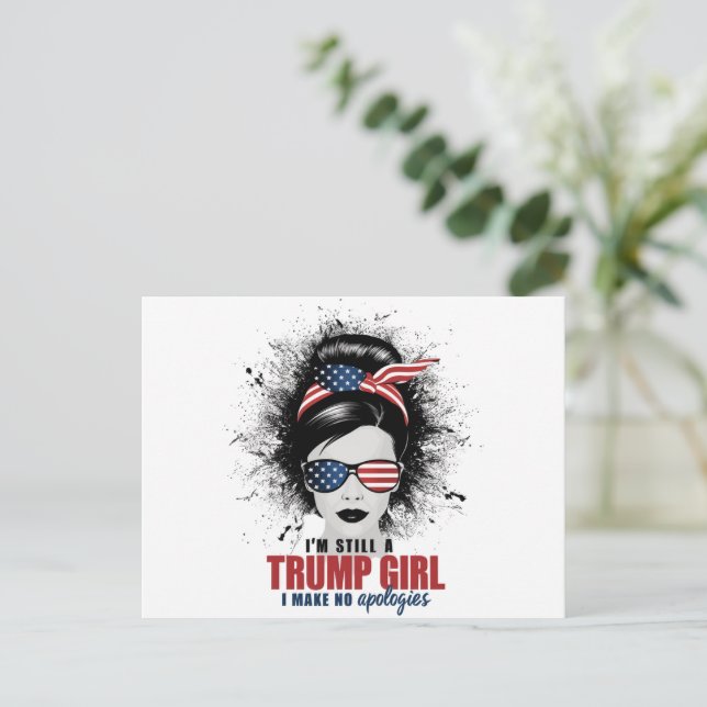 Cartão Postal Eu ainda sou uma Trump Girl que eu não faço descul (Em pé/Frente)
