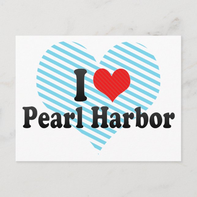 Cartão Postal Eu Amo Pearl Harbor (Frente)
