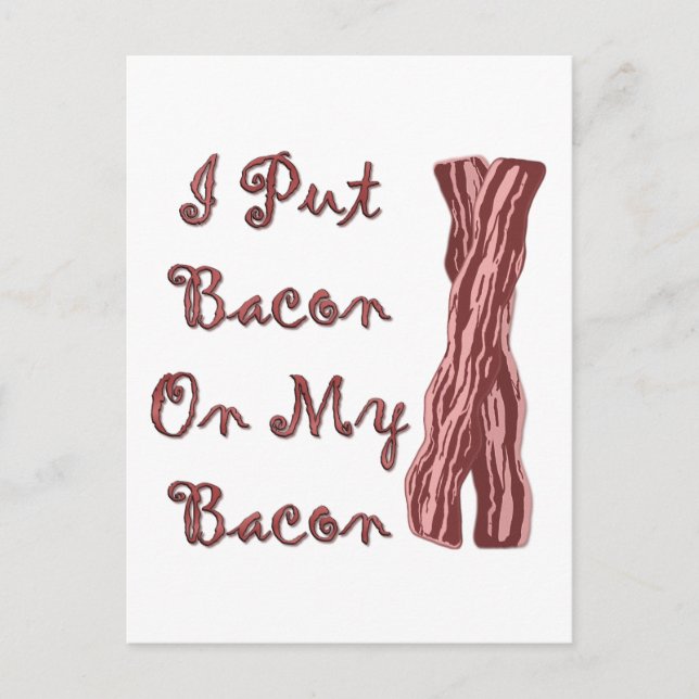 Cartão Postal Eu Coloquei Bacon No Meu Bacon (Frente)