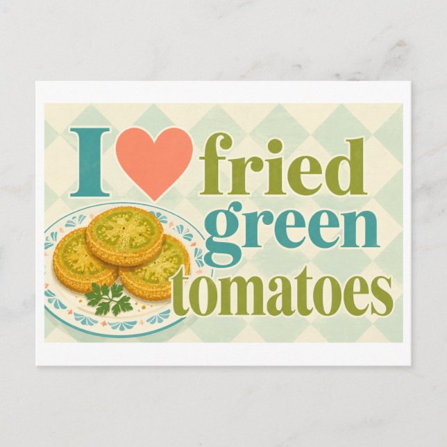 Cartão Postal "Eu [Coração] Tomates Verdes Fritos" (Frente)
