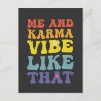 Eu e o carma vibramos como aquele engraçado groovy