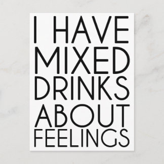 CARTÃO POSTAL EU MISTUREI BEBIDAS SOBRE SENTIMENTOS