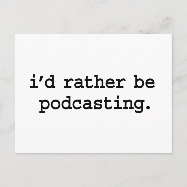 Cartão Postal eu preferencialmente ser podcasting. (Frente)