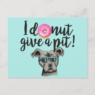 Cartão Postal Eu Rosquinha Dar Um Pit   Cão-Tarado Engraçado