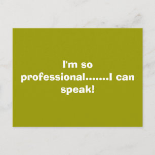 Cartão Postal Eu sou tão profissional......... eu posso falar!