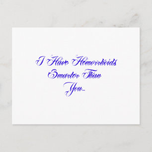 Cartão Postal Eu tenho Hemorroidas mais espertos do que você...