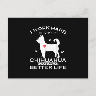 Cartão Postal Eu Trabalho Duro Para Que Meu Cachorro Chihuahua P