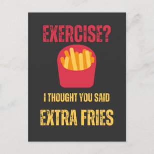 Cartão Postal Exercício eu pensei que você disse "Extra Frita" t