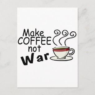 Cartão Postal Faça Café Não Guerra