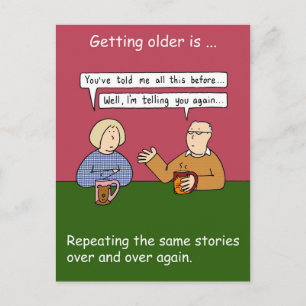 Cartão Postal Ficar mais velho é repetir as mesmas histórias