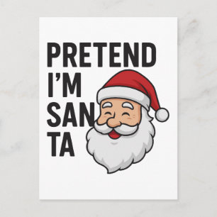 Cartão Postal Finja que sou o Papai Noel - Citação Divertida de