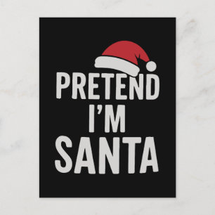 Cartão Postal Finja que sou o Papai Noel - Humor Natalino Divert