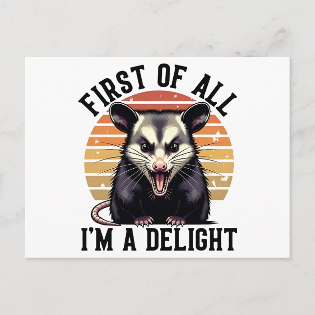 Cartão Postal First of All, I'm a Delight –Sarcastic Opossum Art (Frente)