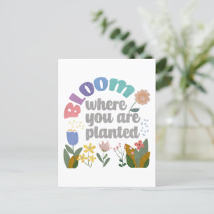 Cartão Postal Floresça Onde Você Está Plantado