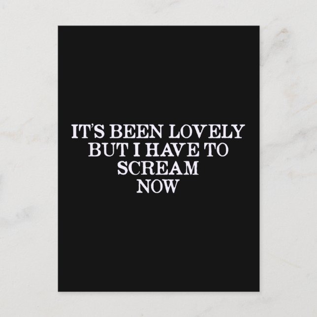 Cartão Postal Foi adorável, mas tenho que Gritar agora (Frente)
