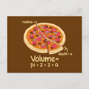 Cartão Postal Fórmula Matemática do Volume da Pizza = Pi*z*z*a