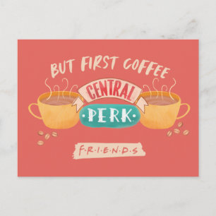 Cartão Postal FRIENDS™ Mas Primeiro Café - Central Perk