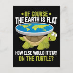 Cartão Postal Funny Flat Earth Society Turtle Humor<br><div class="desc">Funny Flat Earth Society Turtle Humor. Piada de Conspiração da Terra Plana.</div>