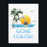 Cartão Postal Funny Saiu Costeira Náutica Passando Sunset<br><div class="desc">Uma citação costeira engraçada,  Gone Coastal,  para qualquer marinheiro.</div>