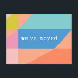 Cartão Postal Geométrico Colorida Brilhante Movimentamos Novo En<br><div class="desc">Formas Geométricas Coloridas Brilhantes Personalizadas Movemos Novo Cartão-Postal de Endereço</div>