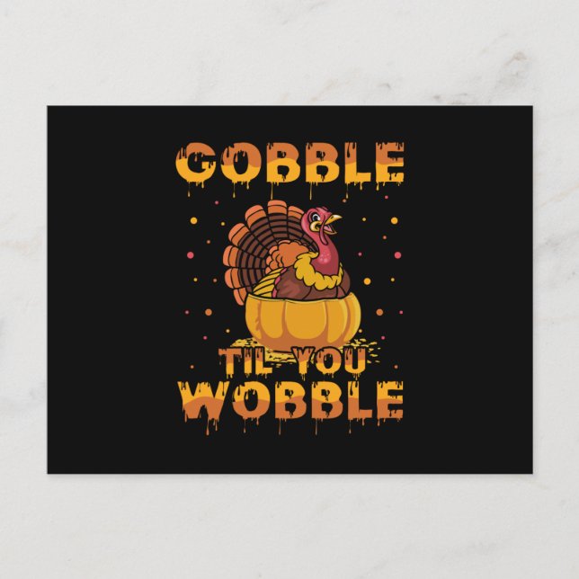 Cartão Postal Gobble Til You Wobble (Frente)