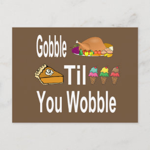 Cartão Postal Gobble Til You Wobble Graças