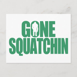 Cartão Postal Gone Squatchin