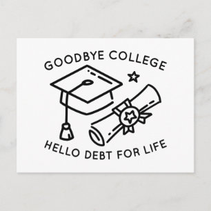 Cartão Postal Goodbye College Hello Debt For Life