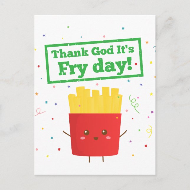 Cartão Postal Graças a Deus É Dia de Fritar! com Batatas Fritas  (Frente)