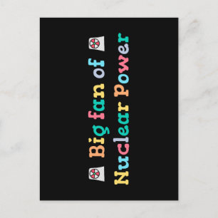 Cartão Postal Grande Fã da Energia Nuclear