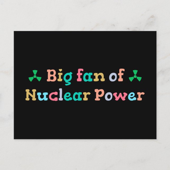 Cartão Postal Grande fã de energia nuclear (Frente)