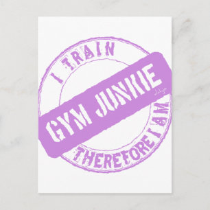 CARTÃO POSTAL GYM JUNKIE. EU TENHO, PORTANTO, SOU...